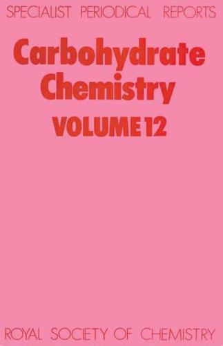 Carbohydrate Chemistry. Volume 12