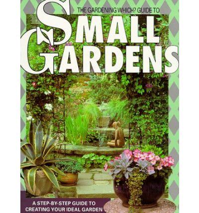 The Gardening Which? Guide to Small Gardens
