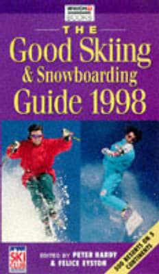The Good Skiing & Snowboarding Guide 1998