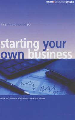 The Which? Guide to Starting Your Own Business