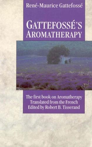 Gattefossé's Aromatherapy