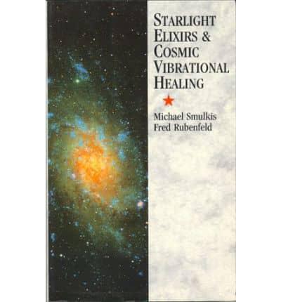 Starlight Elixirs and Cosmic Vibrational Healing