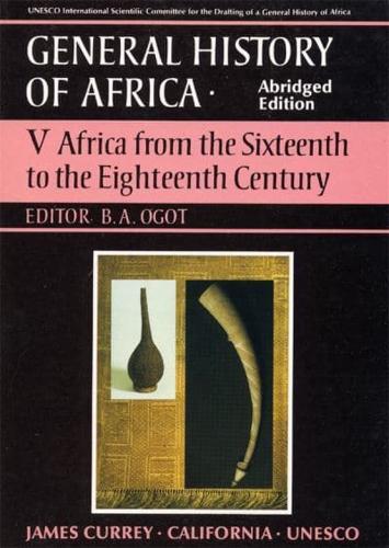 UNESCO General History of Africa. Vol. 5 Africa from the Sixteenth to the Eighteenth Century