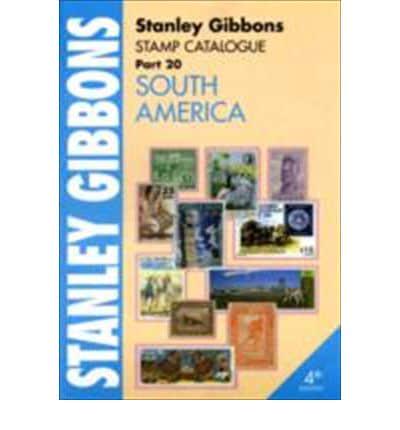 Stanley Gibbons Stamp Catalogue. Part 20 South America