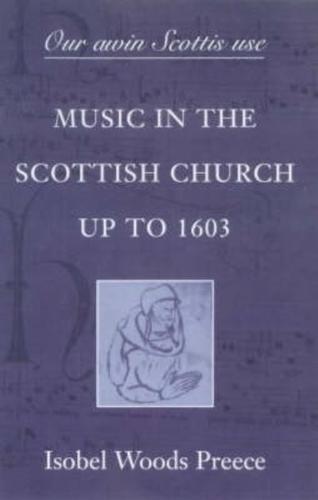 Music in the Scottish Church Up to 1603