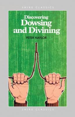 Discovering Dowsing and Divining