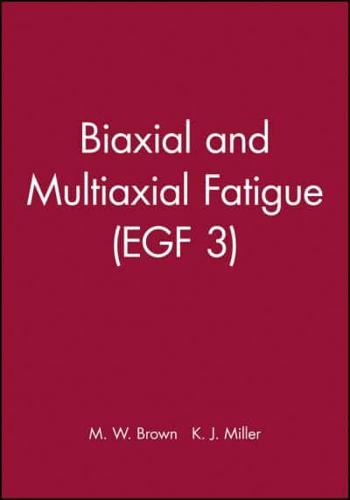 Biaxial and Multiaxial Fatigue