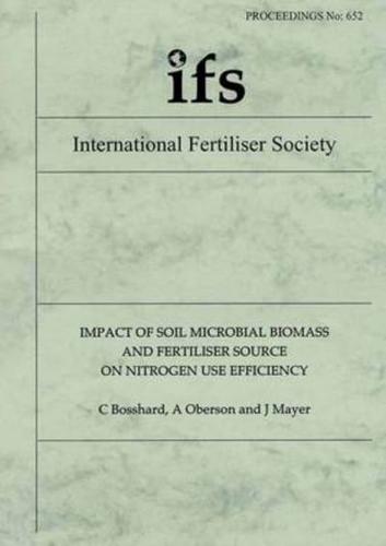 Impact of Soil Microbial Biomass and Fertiliser Source on Nitrogen Use Efficiency