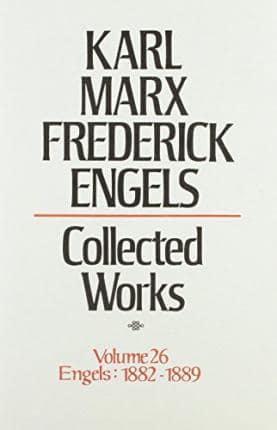 Karl Marx, Frederick Engels Volume 26 Frederick Engels, 1882-89