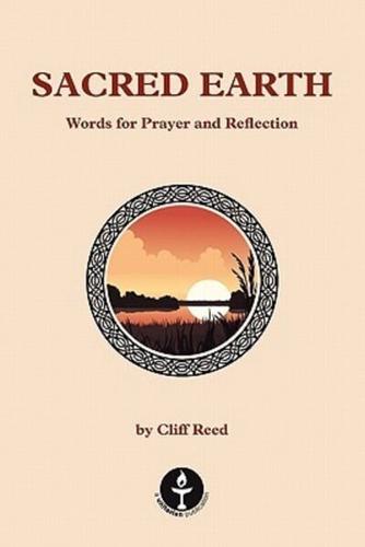 Sacred Earth: Words for Prayer and Reflection