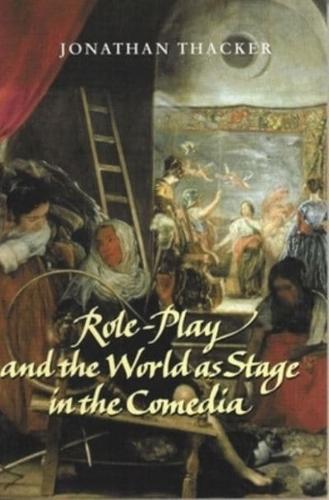Role-Play and the World as Stage in the Comedia