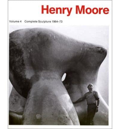 Henry Moore Vol.4 Sculpture, 1964-73