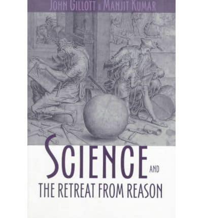 Science and the Retreat from Reason
