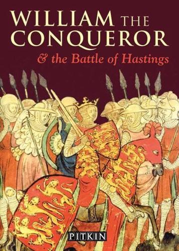 William the Conqueror and the Battle of Hastings