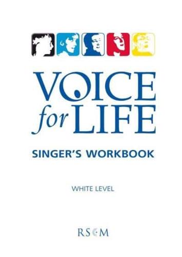 Voice for Life Singer's Workbook 1 - White Level