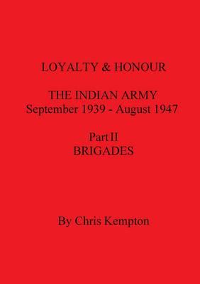 Loyalty and Honour, the Indian Army Pt. 3 Higher Formations, Deployment, Forces and Columns