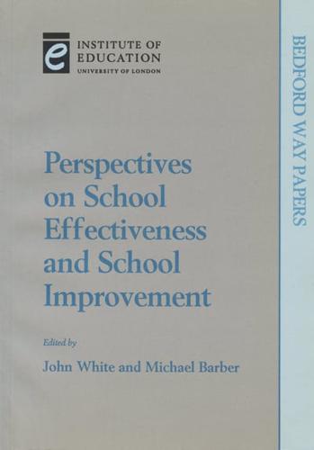 Perspectives on School Effectiveness and School Improvement