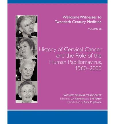History of Cervical Cancer and the Role of the Human Papillomavirus, 1960-2000