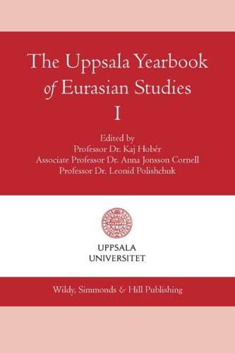 The Uppsala Yearbook of Eurasian Studies. I