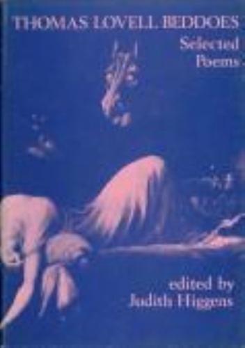 Selected Poems [Of] Thomas Lovell Beddoes