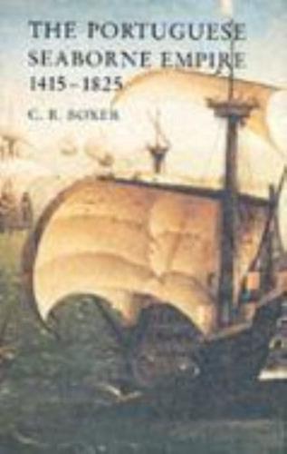 The Portuguese Seaborne Empire 1415-1825