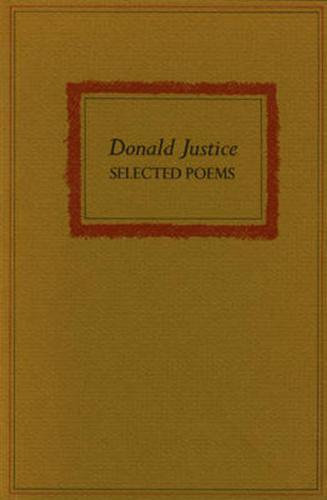 Selected Poems [Of] Donald Justice