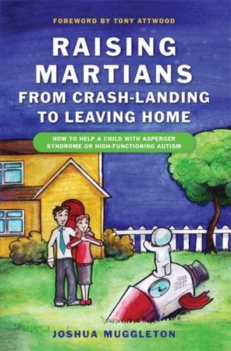 Raising Martians from Crash-Landing to Leaving Home