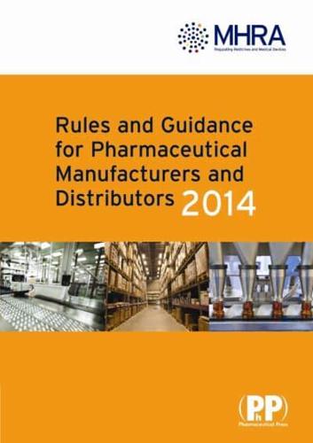 Rules and Guidance for Pharmaceutical Manufacturers and Distributors, 2014