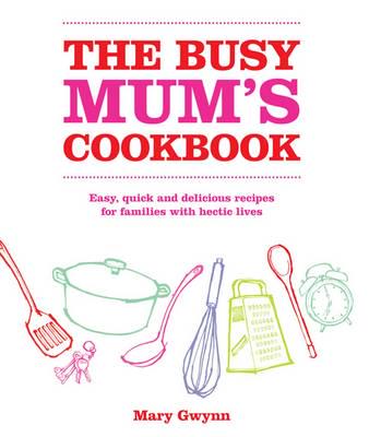 The Busy Mum's Cookbook