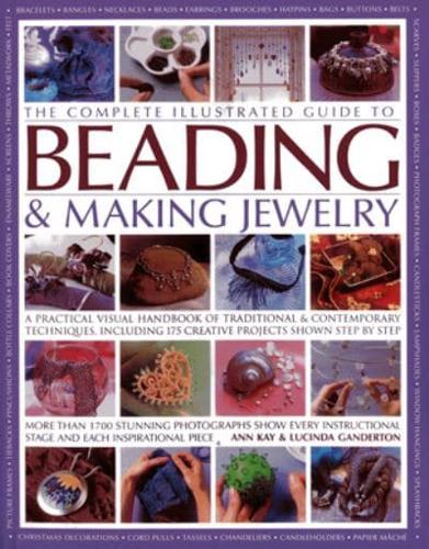 The Complete Illustrated Guide to Beading & Making Jewelry