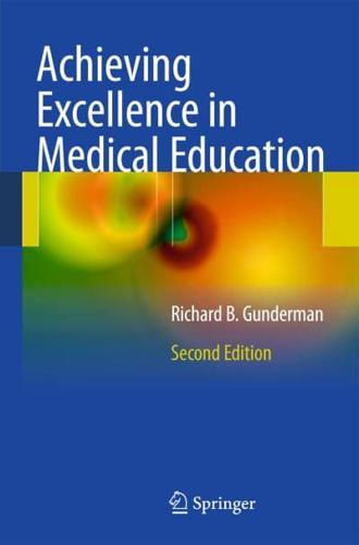 Achieving Excellence in Medical Education : Second Edition