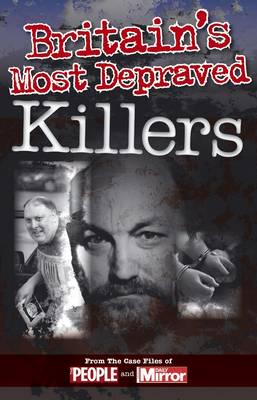 Britain's Most Depraved Killers