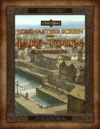 The One Ring. Loremaster's Screen and Lake-Town Guide