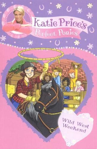 Katie Price's Perfect Ponies: Wild West Weekend