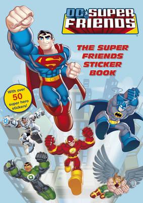 DC Super Friends: The Super Friends Sticker Book