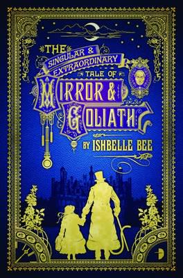 The Singular and Extraordinary Tale of Mirror & Goliath