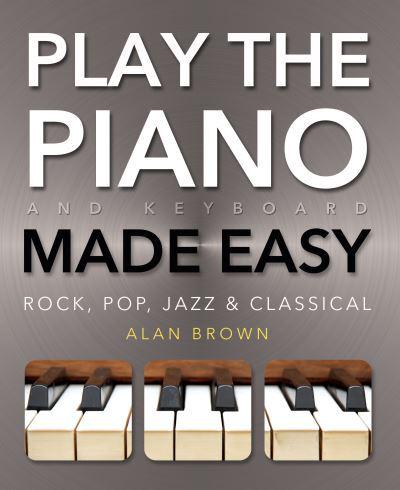Play the Piano and Keyboard Made Easy