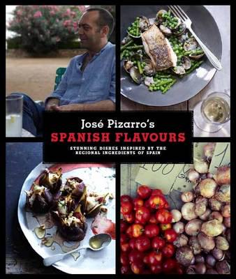 José Pizarro's Spanish Flavours
