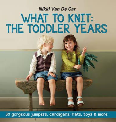 What to Knit - The Toddler Years