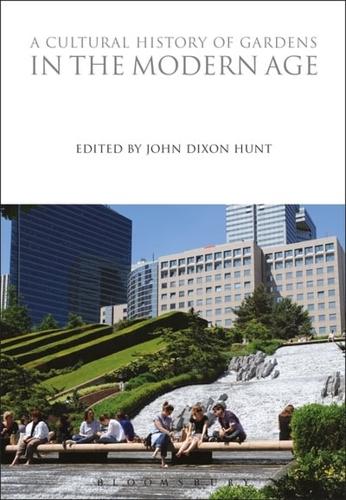 A Cultural History of Gardens in the Modern Age