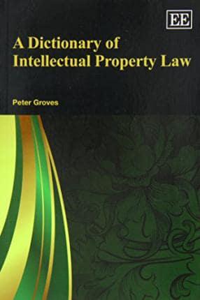 A Dictionary of Intellectual Property Law