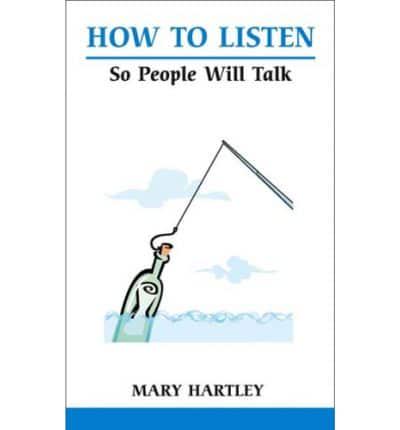 How to Listen So That People Talk