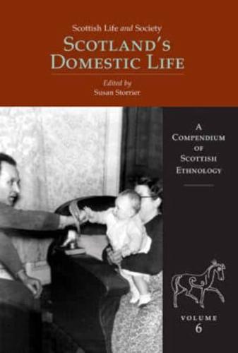 Scottish Life and Society Scotland's Domestic Life
