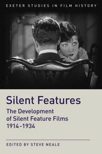 Silent Features: The Development of Silent Feature Films 1914-1934
