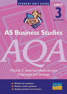 AS Business Studies, Unit 3, AQA. Module 3 External Influences and Objectives and Stragegy