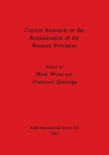 Current Research on the Romanization of the Western Provinces