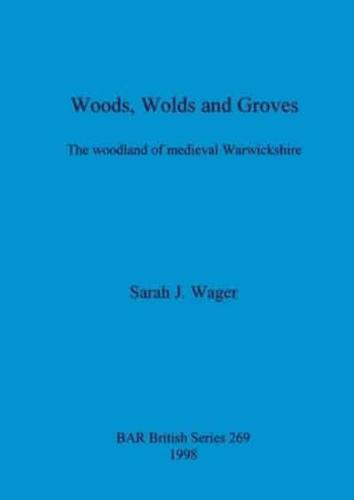 Woods, Wolds and Groves