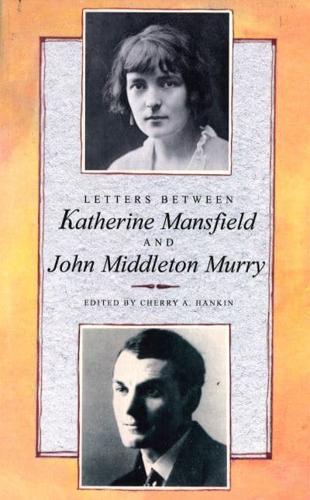 Letters Between Katherine Mansfield and John Middleton Murry