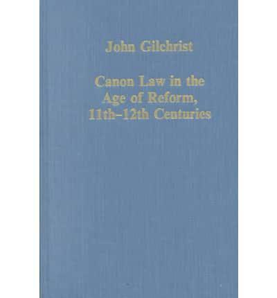 Canon Law in the Age of Reform, 11Th-12Th Centuries