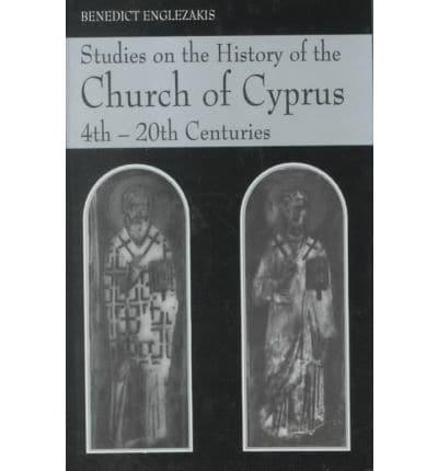 Studies on the History of the Church of Cyprus 4Th-20Th Centuries